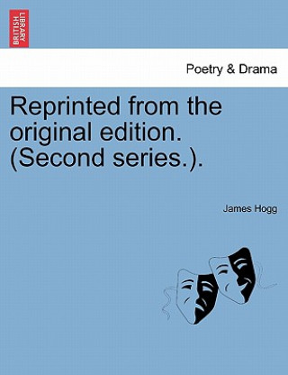 Carte Reprinted from the Original Edition. (Second Series.). Professor James Hogg