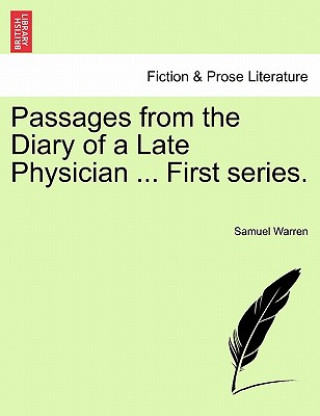 Kniha Passages from the Diary of a Late Physician ... First series. Samuel Warren