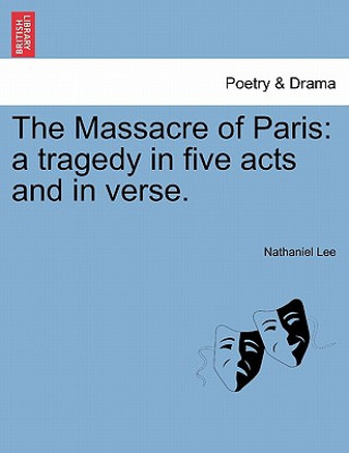 Knjiga Massacre of Paris Nathaniel Lee