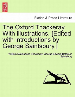 Buch Oxford Thackeray. with Illustrations. [Edited with Introductions by George Saintsbury.] George Saintsbury