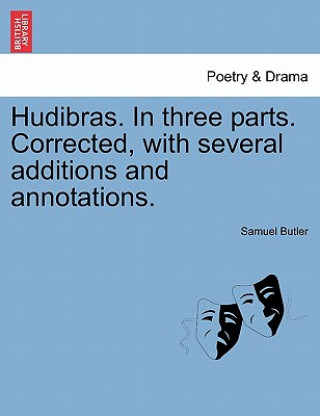 Carte Hudibras. in Three Parts. Corrected, with Several Additions and Annotations. Samuel Butler