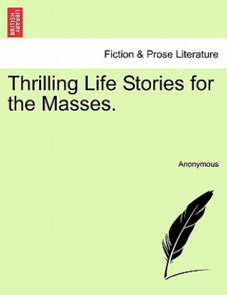 Książka Thrilling Life Stories for the Masses. Anonymous