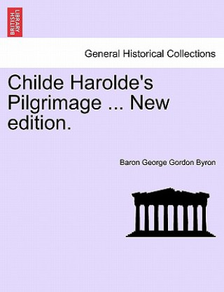 Buch Childe Harolde's Pilgrimage ... New Edition. Baron George Gordon Byron