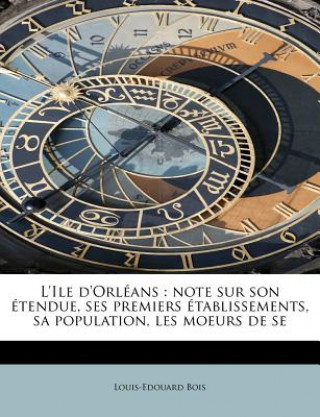 Carte L'Ile D'Orl ANS Louis Edouard Bois