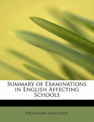 Carte Summary of Examinations in English Affecting Schools The English Association