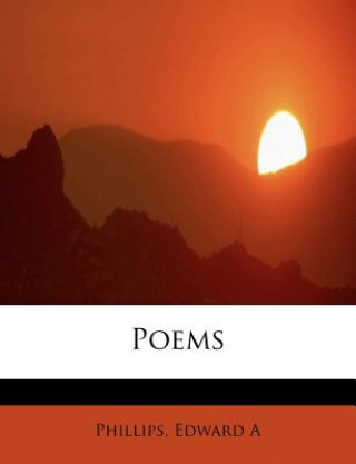 Knjiga Poems Phillips Edward A