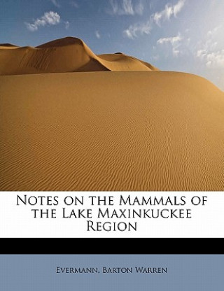 Kniha Notes on the Mammals of the Lake Maxinkuckee Region Evermann Barton Warren