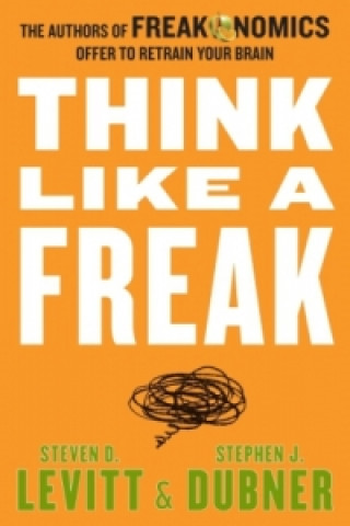 Kniha Think Like a Freak Steven D. Levitt