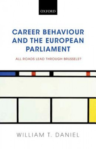 Kniha Career Behaviour and the European Parliament William T. Daniel