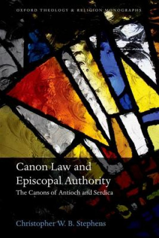 Książka Canon Law and Episcopal Authority Christopher Stephens