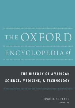 Livre Oxford Encyclopedia of the History of American Science, Medicine, and Technology Hugh Richard Slotten