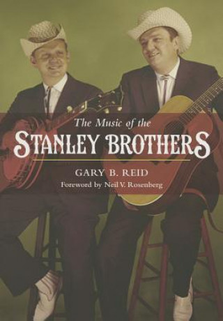 Libro Music of the Stanley Brothers Gary B Reid