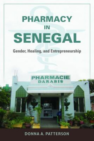 Knjiga Pharmacy in Senegal Donna A Patterson