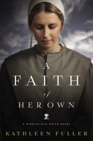 Kniha Faith of Her Own Kathleen Fuller