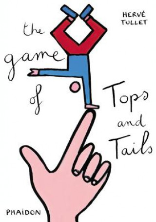 Kniha Game of Tops and Tails Hervé Tullet
