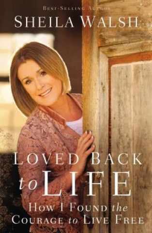 Kniha Loved Back to Life Sheila Walsh