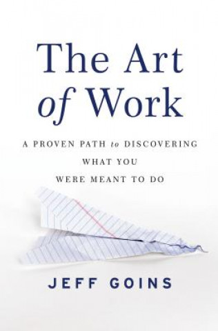 Knjiga Art of Work Jeff Goins