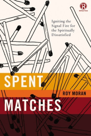 Knjiga Spent Matches Roy Moran
