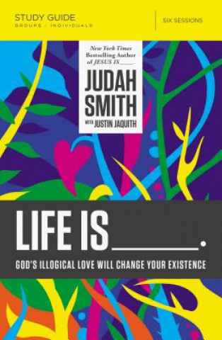 Книга Life Is _____ Bible Study Guide Judah Smith