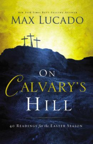 Carte On Calvary's Hill Max Lucado