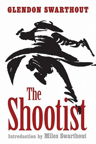Kniha Shootist Glendon Swarthout