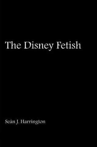 Książka Disney Fetish Sean J Harrington