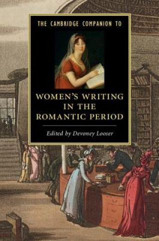 Carte Cambridge Companion to Women's Writing in the Romantic Period Devoney Looser