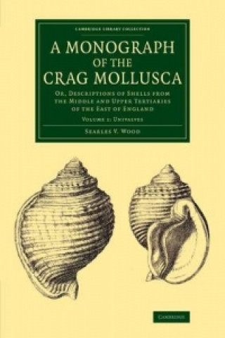 Knjiga Monograph of the Crag Mollusca Searles V Wood