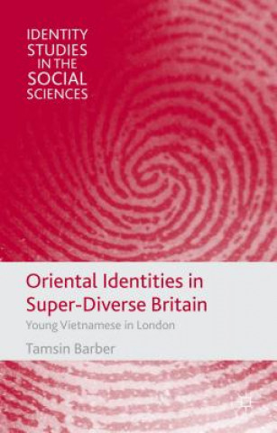 Kniha Oriental Identities in Super-Diverse Britain Tamsin Barber