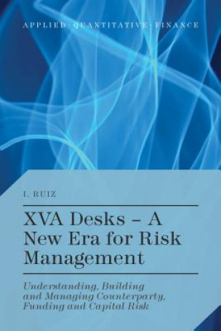 Könyv XVA Desks - A New Era for Risk Management Ignacio Ruiz