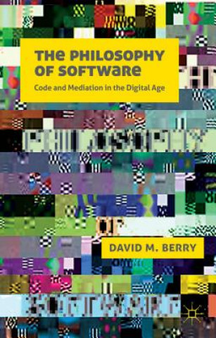 Könyv Philosophy of Software David M. Berry