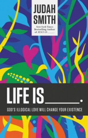 Kniha Life Is _____. Judah Smith