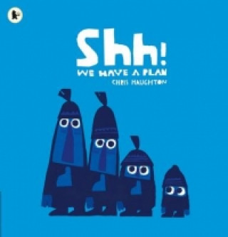 Book Shh! We Have a Plan Chris Haughton
