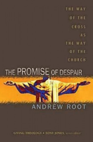 Kniha Promise of Despair Andrew Root