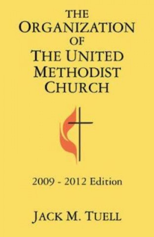 Kniha Organization of the United Methodist Church 2009-2012 Edition Jack M. Tuell