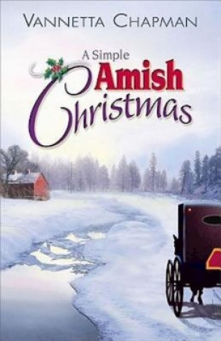 Könyv Simple Amish Christmas Vannetta Chapman