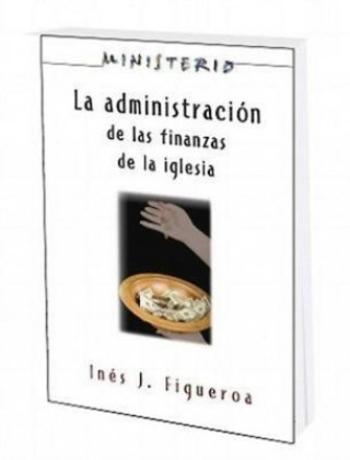 Carte Administracion De Las Finanzas De La Iglesia Assoc for Hispanic Theological Education