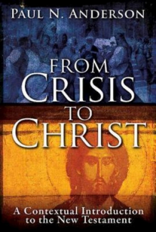 Buch From Crisis to Christ Paul N Anderson