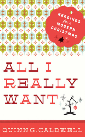 Book All I Really Want Quinn G Caldwell