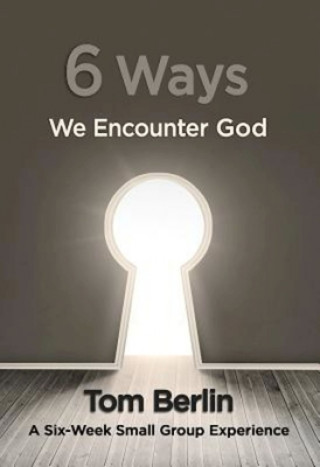 Książka 6 Ways We Encounter God Tom Berlin