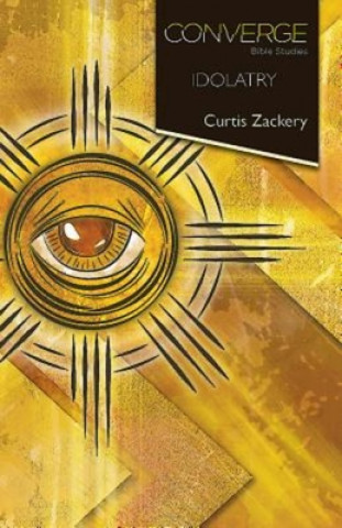 Boek Converge Bible Studies: Idolatry Curtis Zackery