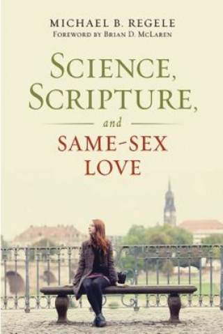 Carte Science, Scripture, and Same-Sex Love Michael B Regele