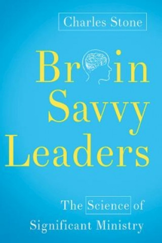 Kniha Brain-Savvy Leaders Charles Stone