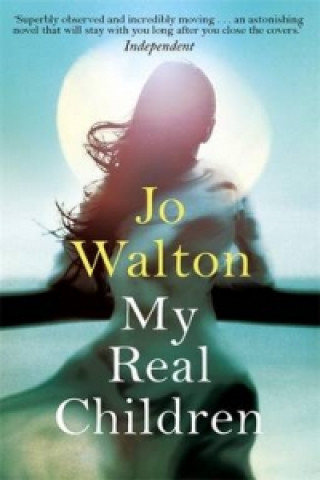 Kniha My Real Children Jo Walton