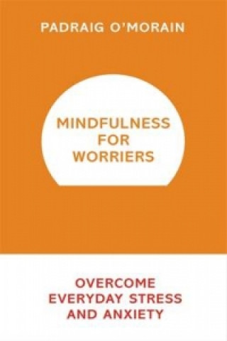 Carte Mindfulness for Anxiety Padraig O'Morain