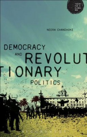 Carte Democracy and Revolutionary Politics Neera Chandhoke