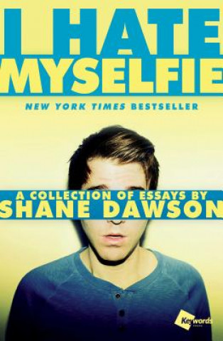 Kniha I Hate Myselfie Shane Dawson