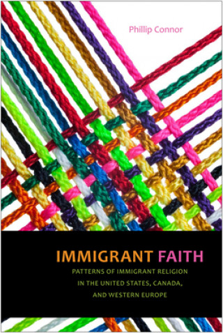 Knjiga Immigrant Faith Phillip Connor