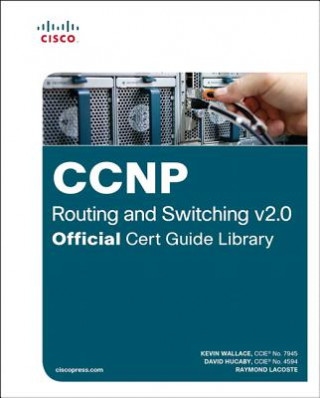 Carte CCNP Routing and Switching v2.0 Official Cert Guide Library Kevin Wallace
