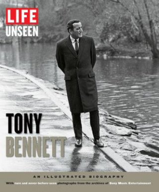 Kniha Life Unseen Tony Bennett The Editors of Life